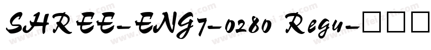SHREE-ENG7-0280 Regu字体转换